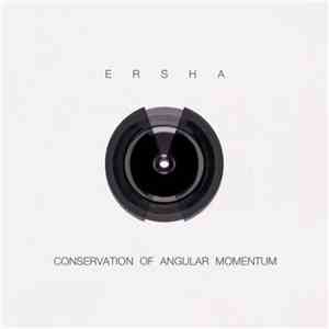 Ersha - Conservation of Angular Momentum mp3 album