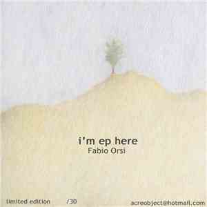 Fabio Orsi - I'm EP Here mp3 album