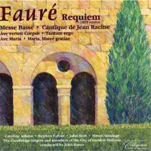 Fauré - The Cambridge Singers, Members Of The City Of London Sinfonia Directed By John Rutter - Requiem (1893 Version) And Other Sacred Music mp3 album