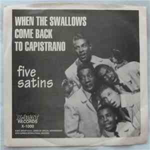 Five Satins / Gerry Granahan & The Five Satins - When The Swallows Come Back To Capistrano mp3 album