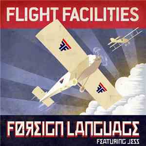 Flight Facilities Featuring Jess - Foreign Language mp3 album