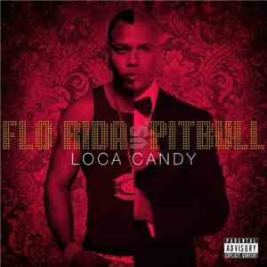 Flo Rida Vs Pitbull - Loca Candy mp3 album