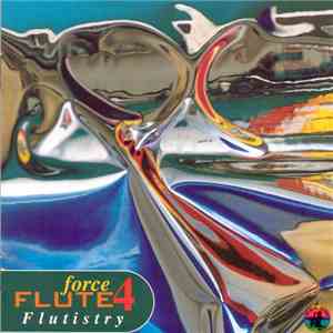 Flute Force 4 - Flutistry mp3 album