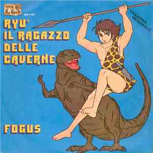 Fogus / Georgia Lepore - Ryù Il Ragazzo Delle Caverne / Un Milione Di Anni Fa mp3 album