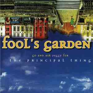 Fool's Garden - Go And Ask Peggy For The Principal Thing mp3 album