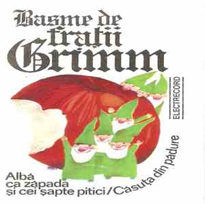 Frații Grimm - Basme De Frații Grimm: Albă Ca Zăpada Și Cei Șapte Pitici / Căsuța Din Pădure mp3 album