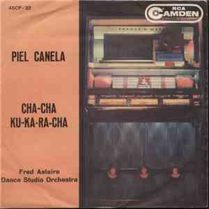 Fred Astaire Dance Studio Orchestra - Piel Canela / Cha-Cha-Ku-Ka-Ra-Cha mp3 album