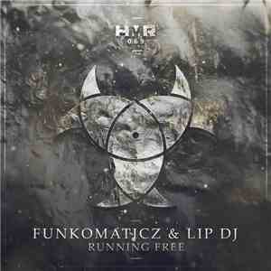 Funkomaticz & Lip DJ - Running Free mp3 album