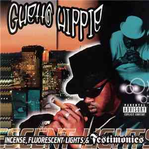 Ghetto Hippie - Incense, Fluorescent Lights & Testimonies mp3 album