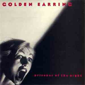 Golden Earring - Prisoner Of The Night mp3 album