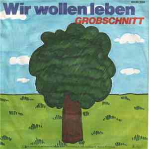 Grobschnitt - Wir Wollen Leben mp3 album