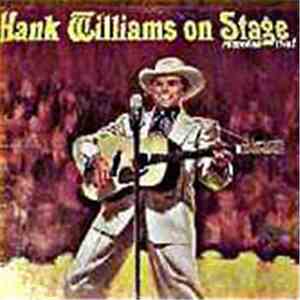 Hank Williams And His Drifting Cowboys - Hank Williams On Stage: Recorded Live! mp3 album