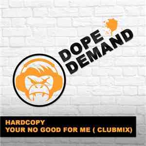 Hardcopy - Your No Good For Me (Clubmix) mp3 album