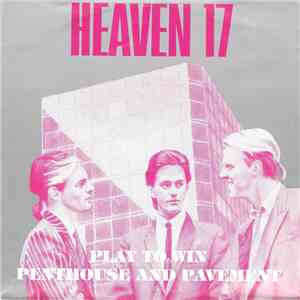 Heaven 17 - Play To Win / Penthouse And Pavement mp3 album