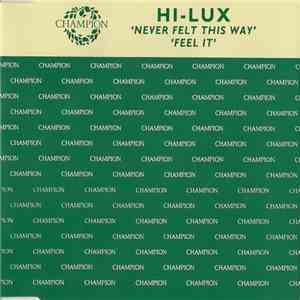 Hi-Lux - Never Felt This Way / Feel It mp3 album