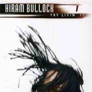 Hiram Bullock - Try Livin' It mp3 album