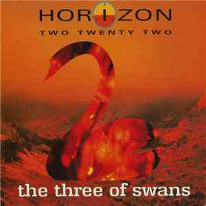 Horizon Two Twenty Two - The Three Of Swans mp3 album