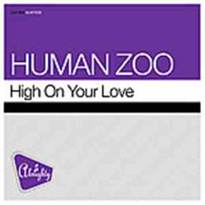 Human Zoo - High On Your Love mp3 album