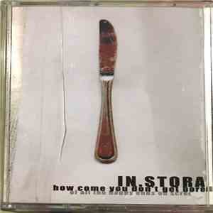In.Stora - How Come You Don`t Get Bored Of All The Happy Ends On Screen? mp3 album