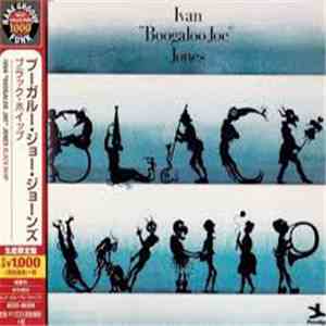 Ivan "Boogaloo Joe" Jones - Black Whip mp3 album