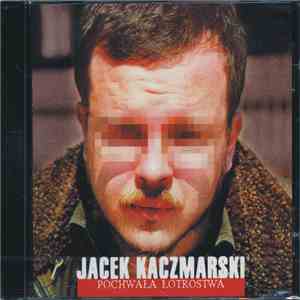 Jacek Kaczmarski - Pochwała Łotrostwa / Między nami mp3 album