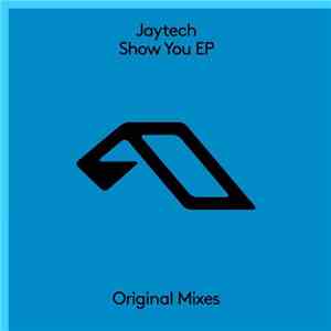 Jaytech - Show You EP mp3 album