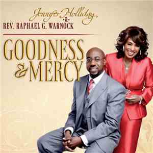 Jennifer Holliday, Rev. Raphael G. Warnock - Goodness & Mercy mp3 album
