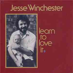 Jesse Winchester - Learn To Love It mp3 album