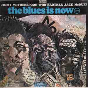 Jimmy Witherspoon With Brother Jack McDuff - The Blues Is Now mp3 album