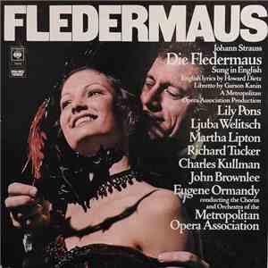 Johann Strauss - Lily Pons, Ljuba Welitsch, Martha Lipton, Richard Tucker , Charles Kullman, John Brownlee, Eugene Ormandy Conducting The Chorus And Orchestra Of The Metropolitan Opera Association - Fledermaus mp3 album
