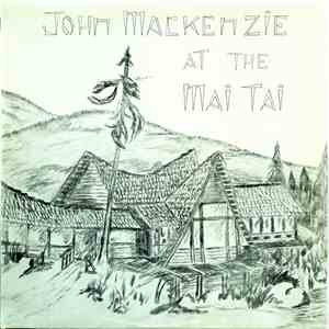 John MacKenzie - At The Mai Tai mp3 album