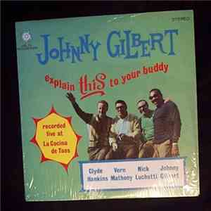 Johnny Gilbert - Explain This To Your Buddy mp3 album