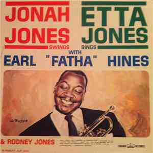 Jonah Jones / Etta Jones With Earl "Fatha" Hines & Rodney Jones  - Jonah Jones Swings, Etta Jones Sings mp3 album