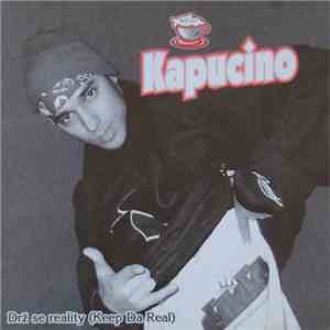 Kapucino - Drž Se Reality (Keep Da Real) mp3 album