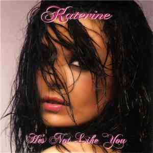 Katerine - He's Not Like You mp3 album