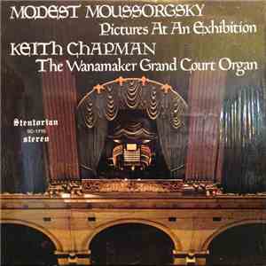 Keith Chapman: The Wanamaker Grand Court Organ - Modest Moussorgsky: Pictures At An Exhibition mp3 album
