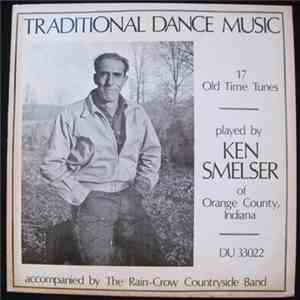 Ken Smelser Accompanied By The Rain-Crow Countryside Band - Traditional Dance Music - 17 Old Time Tunes mp3 album