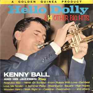 Kenny Ball And His Jazzmen - Hello Dolly And 14 Other Big Hits mp3 album