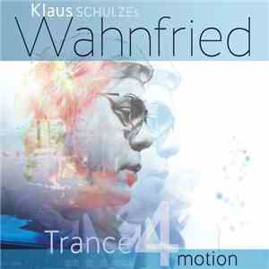 Klaus Schulzes Wahnfried - Trance 4 Motion mp3 album