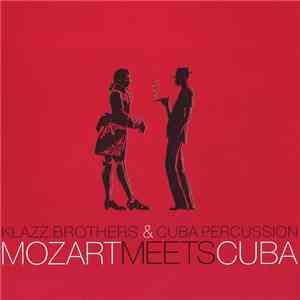 Klazz Brothers & Cuba Percussion - Mozart Meets Cuba mp3 album
