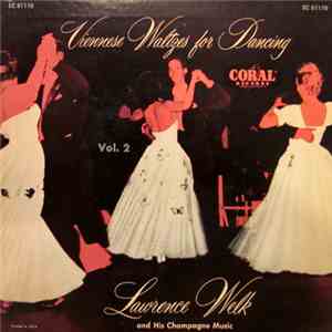 Lawrence Welk And His Champagne Music - Viennese Waltzes For Dancing Vol. 2 mp3 album