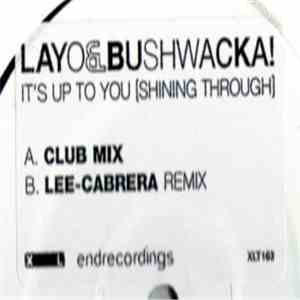 Layo & Bushwacka! - It's Up To You [Shining Through] mp3 album