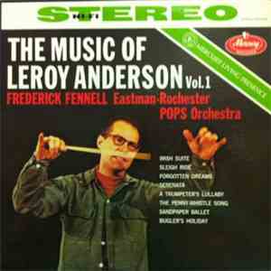 Leroy Anderson, Frederick Fennell, Eastman-Rochester Pops Orchestra - The Music Of Leroy Anderson Vol. 1 mp3 album