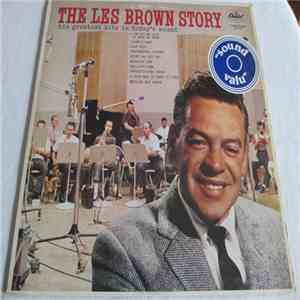 Les Brown And His Band Of Renown - The Les Brown Story (His Greatest Hits In Today's Sound) mp3 album