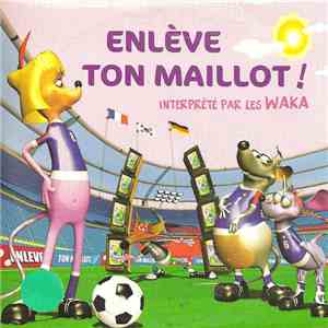 Les Waka - Enlève Ton Maillot ! mp3 album