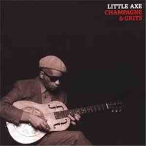 Little Axe - Champagne & Grits mp3 album