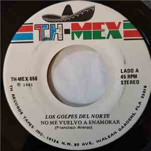 Los Golpes Del Norte - No Me Vuelvo A Enamorar mp3 album