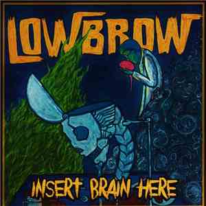 Lowbrow - Insert Brain Here mp3 album
