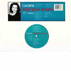 Luciana - What Goes Around (12" Mixes) mp3 album
