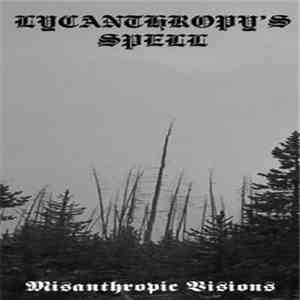 Lycanthropy's Spell - Misanthropic Visions mp3 album